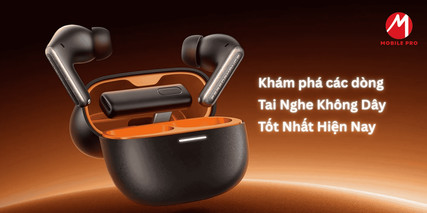 Tai Nghe Không Dây Tốt Nhất Hiện Nay